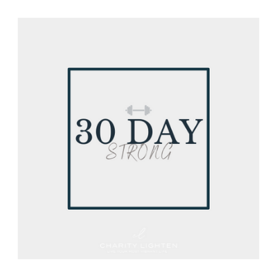 CHARITY LIGHTEN- 30 DAY STRONG PROGRAM